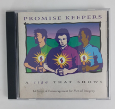 Promise Keepers A Life That Shows CD - £2.24 GBP