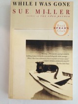While I Was Gone by Sue Miller (2000, Paperback) - £5.89 GBP