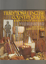 Traditional English Country Crafts and How to Enjoy Them Today by Andy Pittaway  - £3.85 GBP