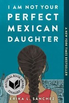 I Am Not Your Perfect Mexican Daughter by Ericka Sanchez Brand new Free Ship - £7.54 GBP