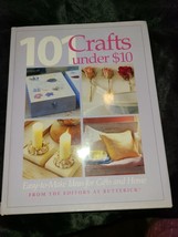 101 Crafts under $10 : Easy-To-Make Ideas for Gifts and Home by E. Butterick... - £10.11 GBP