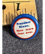 Vintage Richard Nixon President Now More Than Ever Button Pinback Pin - $4.95