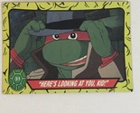 Teenage Mutant Ninja Turtles Trading Card #31 Here’s Looking At You Kid - $1.97