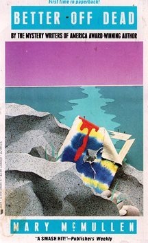 Better Off Dead (paperback) by Mary McMullen - $4.00