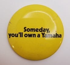 Someday, You&#39;ll Own A Yamaha Vintage 70s Advertising Pin Button Yellow - $16.63