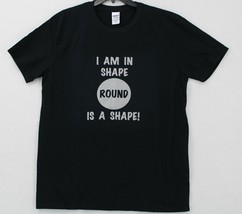 MENS T-SHIRT SZ L BLACK I AM IN SHAPE ROUND IS A SHAPE! BARKLEY QUOTE NWMD - £4.71 GBP