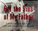 [SIGNED] For The Sins of My Father: A Mafia Killer, His Son... by Albert... - $22.79