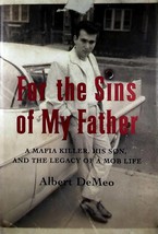 [SIGNED] For The Sins of My Father: A Mafia Killer, His Son... by Albert DeMeo - £18.21 GBP