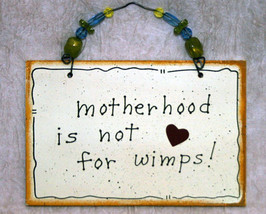 Wall Decor Sign - Motherhood Is Not for Wimps! - £8.78 GBP