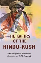 The Kafirs of the Hindu-Kush [Hardcover] - £44.18 GBP