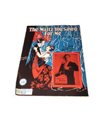 The Waltz you saved for me Gus Kahn Wayne King Emil Flindt Sheet Music 1930 - £7.37 GBP