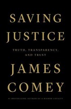 Saving Justice : Truth, Transparency, and Trust by James Comey (2021, Ha... - €5,84 EUR