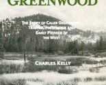 Old Greenwood: The Story of Caleb Greenwood, Trapper, Pathfinder and Ear... - $14.58