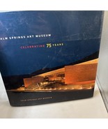 Palm Springs Art Museum Celebrating 75 Years by Cynthia Anderson, Eric C... - $19.79