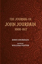 The Journal Of John Jourdain 1608-1617 Describing His Experiences In [Hardcover] - £34.70 GBP