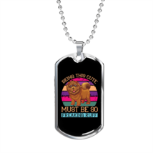 Being This Cute Must Be Freaking Ruff Colors Necklace Stainless Steel or 18k Go - £38.04 GBP+