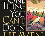 One Thing You Can&#39;t Do in Heaven [Paperback] Cahill, Mark - $7.80