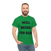 &quot;Will work for beer&quot; Unisex Heavy Cotton Tee - £15.98 GBP