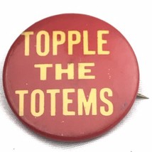 Topple The Totems Pin Button Pinback Vintage College Sports Rivals Battle Cry - £7.86 GBP