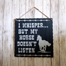I Whisper But My Horse Doesn&#39;t Listen - Rustic Country Wood Sign - £10.49 GBP