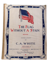 The Flag Without a Stain Song Words and Music by C.A. White Vintage Shee... - £15.53 GBP