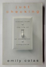 Just Checking: Scenes from the Life of an Obsessive-Compulsive Emily Colas PB - £4.68 GBP