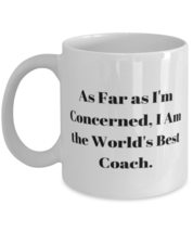 Beautiful Coach 11oz 15oz Mug, As Far as I&#39;m Concerned, I Am the World&#39;s Best, F - £11.71 GBP+