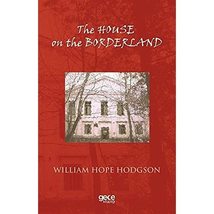 The House on the Borderland [Paperback] William Hope Hodgson - £11.35 GBP