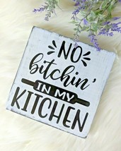 No Bitchin&#39; In My Kitchen - Funny Decor Rustic Wood Sign Farmhouse - £5.78 GBP