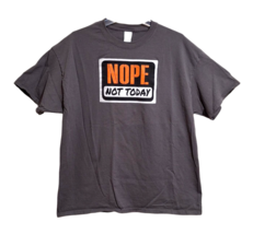 Gildan T-Shirt Mens XL Brown Slogan &quot;Nope Not Today&quot; - $12.14 CAD