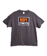 Gildan T-Shirt Mens XL Brown Slogan &quot;Nope Not Today&quot; - $12.11 CAD