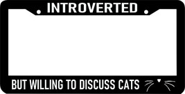 INTROVERTED BUT WILLING TO DISCUSS CATS cute funny kitty License Plate F... - £8.59 GBP