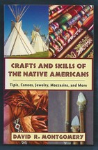 Crafts &amp; Skills of Native Americans-David R. Montgomery-2009-222 pages - $8.00