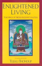 Enlightened Living: Teachings of Tibetan Buddhist Masters [Paperback] Ta... - £8.94 GBP