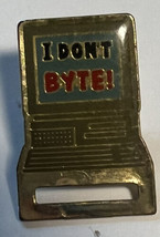 Jewelry Pin Centives 1989-2000 Tech Promotional &quot;I Don&#39;t Byte!&quot; Computer... - £4.71 GBP