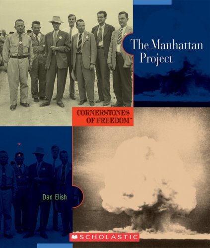The Manhattan Project (Cornerstones of Freedom Second Series) Elish, Dan - $4.90