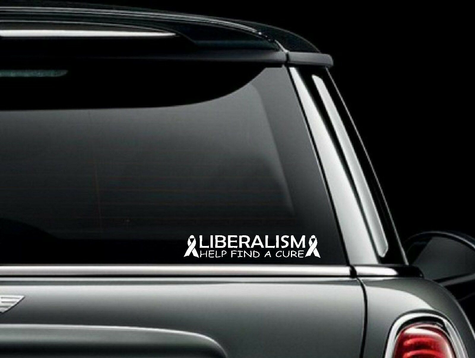 Liberalism Please Help Find a Cure Car Window Decal Bumper Sticker US Se... - $6.23+