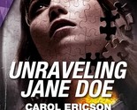 Unraveling Jane Doe (Harlequin Intrigue #1942) by Carol Ericson / 2020 R... - $1.13