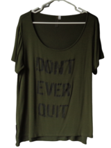 Olive Green Don&#39;t Ever Quit Inspirational Tee T-Shirt Top 1X Soft Knit S... - £7.88 GBP