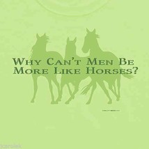 Horse T-shirt S M L XL XXL NWT Why Can&#39;t Men Be More Like Horse Cotton - £16.09 GBP