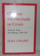 Hao Chang Chinese Intellectuals In Crisis First Edition 1987 Order &amp; Meaning Hc - £56.48 GBP
