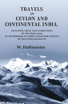 Travels in Ceylon and Continental India; Including Nepal and Other Parts of the  - £25.10 GBP