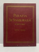 Parafia Sw. Stanislawa B.iM. New York 1874 – 1949 St. Stanislaus Church ... - £42.68 GBP