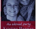 KRISTINA HAGMAN Eternal Party SIGNED 1ST EDITION Dallas Actor Larry Hagm... - £27.39 GBP