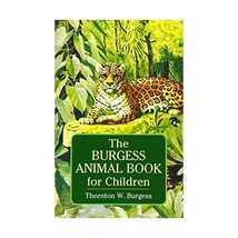 The Burgess Animal Book for Children (Dover Science Books for Children) Burgess, - $11.00