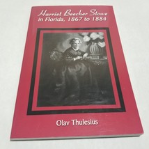 Harriet Beecher Stowe in Florida, 1867 to 1884 by Olav Thulesius 2001 Paperback - £19.16 GBP