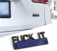 Fuck IT Edition Emblem for Car 3D Stickers for Auto Fender Bumper Cool Badge Dec - $6.73