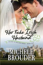 Her Fake, Irish Husband (Escape to Ireland) [Paperback] Brouder, Michele... - $6.71