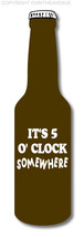 It&#39;s 5 O Clock Somewhere Funny Beer Joke Cooler Laptop Cup Vinyl Decal Sticker - £3.18 GBP