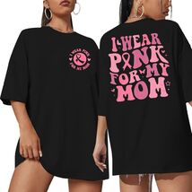 FASHGL I Wear Pink for My Mom T-Shirt Women Breast Cancer Awareness - XL - $86.24 MXN FASHGL I Wear Pink for My Mom T-Shirt Women Breast Cancer Awareness - XL - $86.24 MXN